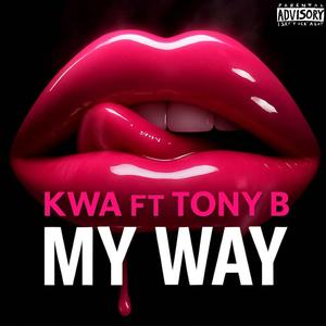 My Way (feat. Tony B) (Explicit)