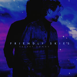 Friendly Skies (Secret Songs)