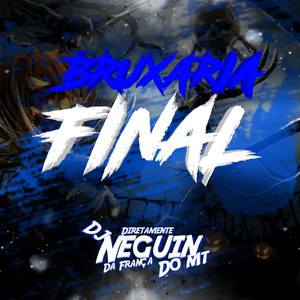 BRUXARIA FINAL (Explicit)