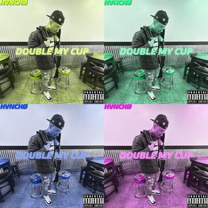 DOUBLE MY CUP (Explicit)