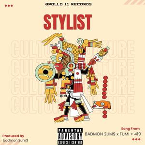 Stylist (feat. Fumi+419) [Explicit]