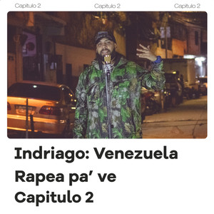 Indriago: Venezuela, Rapea Pa Ve (Capitulo 2)