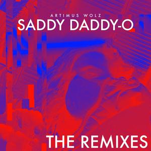 Saddy Daddy-O (The Remixes) [Explicit]