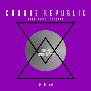 Groove Republic (Deep-House Session) , Vol. 4