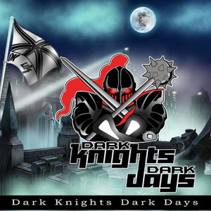 Dark Knights - Dark Days (Explicit)