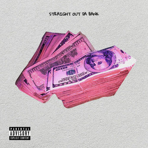 Straight Out Da Bank (Explicit)