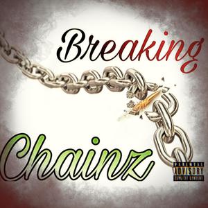 Breaking Chainz (Explicit)