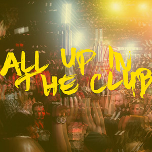 All Up in the Club (Explicit)