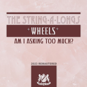 Wheels / Am I Asking Too Much? (2023 Remastered)