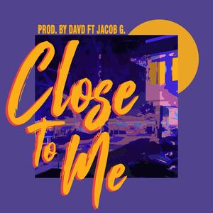 Close To Me(feat. Jacob G.)