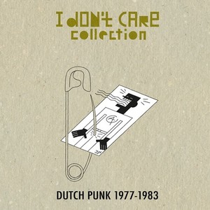 I Don't Care (Collection Dutch Punk 1977-1983) (Remastered)