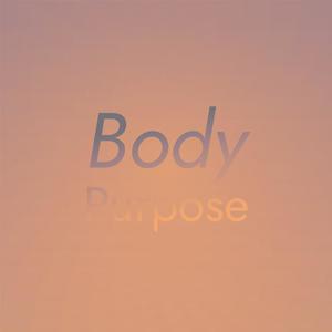 Body Purpose