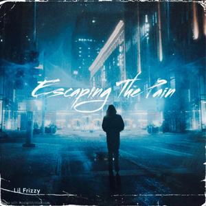 Escaping The Pain (Explicit)