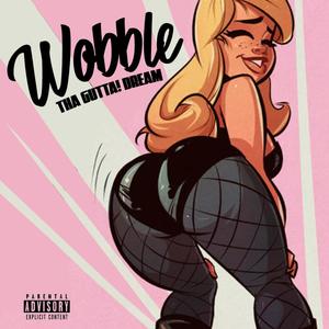 Wobble (Explicit)