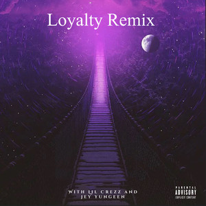 Loyalty (Remix) [Explicit]