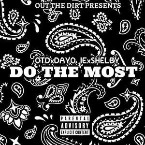 Do the Most (feat. Ie Shelby) [Explicit]