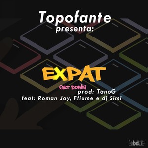 Expat (Get Down)