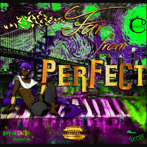 Far From Perfect (Explicit)