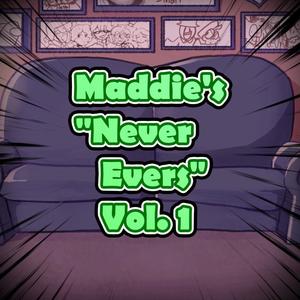 Maddie's "Never Evers", Vol. 1 (Explicit)