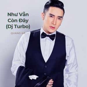 Như Vẫn Còn Đây (Dj Turbo)