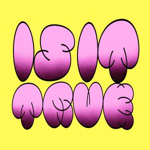 IS IT TRUE (feat. CP Slim, Playa D & HB Chubbz) (Explicit)