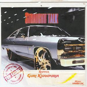 Straight Talk (feat. Guri Khanpuria)