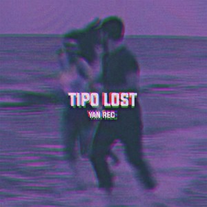 Tipo Lost (Explicit)