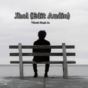 Jhol (Edit Audio)