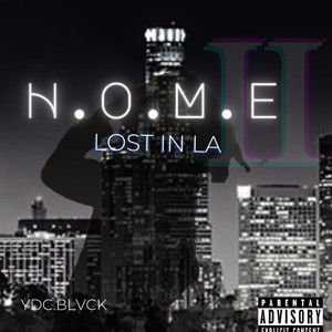 H.O.M.E: Lost In LA (Explicit)