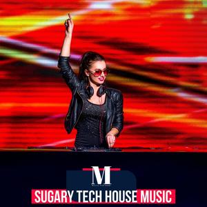 Sugary Tech House Music