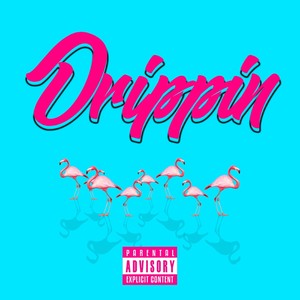 Drippin (Album Version) [Explicit]