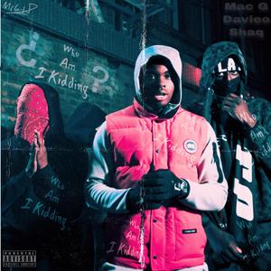Who Am I Kidding(feat. Davieo & Shaq) (Explicit)