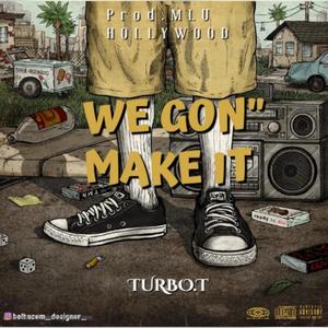 We Gonna make it(feat. Mlu Hollywood)