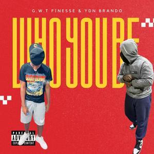 Who You Be (feat. YDN Brando) (Explicit)
