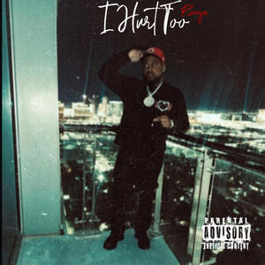 I Hurt Too (Explicit)