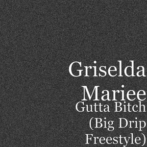 Gutta ***** (Big Drip Freestyle) (Explicit)