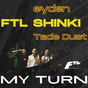 MY TURN (feat. eyden & Tade Dust) [Explicit]