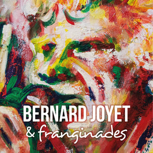 Bernard Joyet & franginades (Explicit)