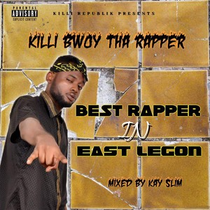 Best Rapper in East Legon (Explicit)