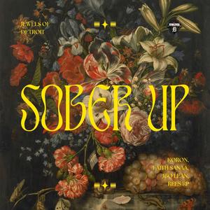 Sober Up (feat. Koron, FaithSanaa, JBo Lean & Rees RP) [Explicit]