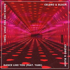 Dance Like You(feat. Yami)