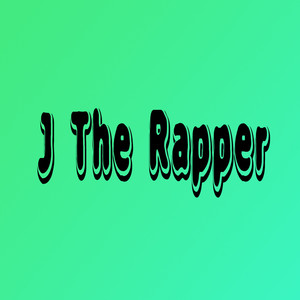 J The Rapper (Explicit)