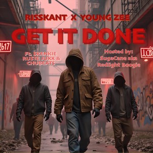 GET IT DONE (feat. Ruste Juxx, Skenkie, Chubeats & Sugacane Aka Redlight Boogie)