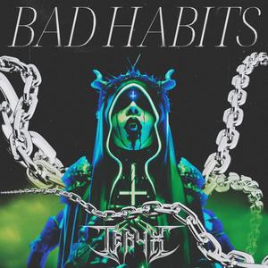 Bad Habits