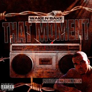That Moment (feat. Bishop Lamont) (Explicit)