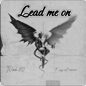 Lead me on (feat. Fsgstevoo) (Explicit)