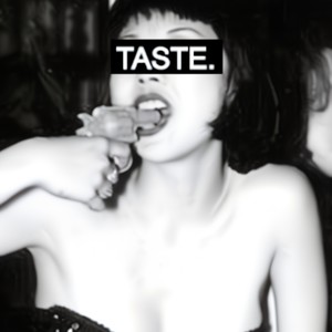 Taste.