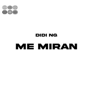 Me Miran (Explicit)