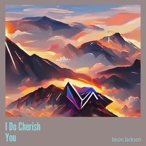 I Do Cherish You