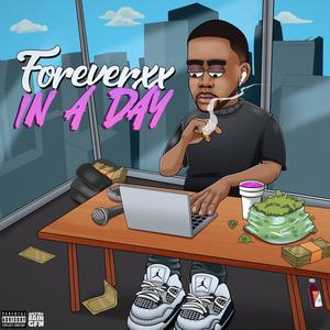 Foreverxx In A Day (Explicit)